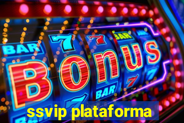 ssvip plataforma